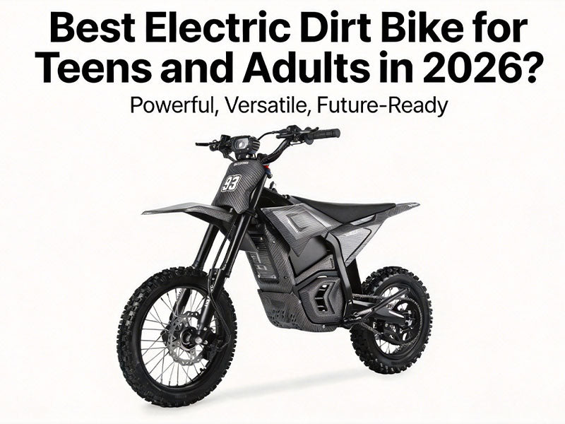 Best Electric Dirt Bike for Teens and Adults in 2026?